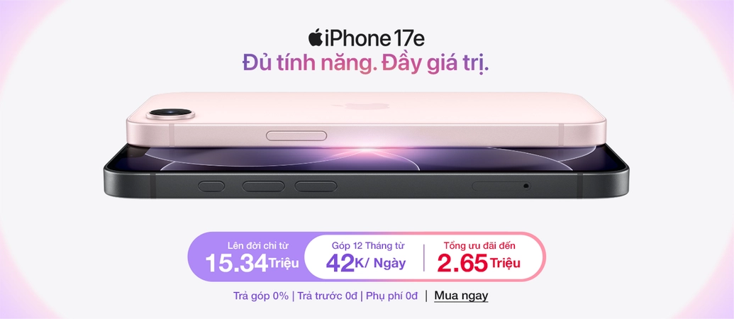 IPHONE 17e  Mở bán ưu đãi đến 2.65 triệu